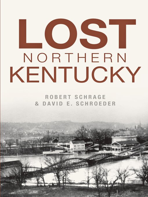 Title details for Lost Northern Kentucky by Robert Schrage - Available